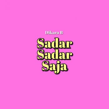 Dikara B Sadar Sadar Saja