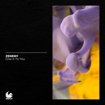 Zenemy Give It to You