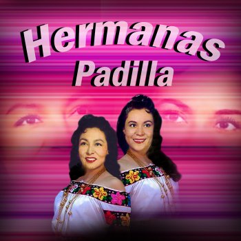 Исполнитель Las Hermanas Padilla, альбом Hermanas Padilla