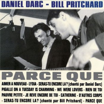 Daniel Darc Seras-tu encore là ?