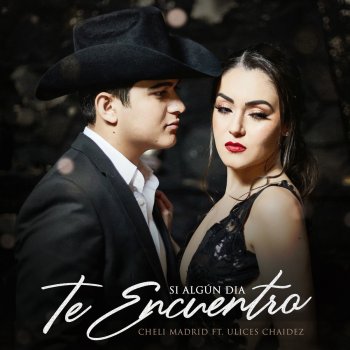 Cheli Madrid feat. Ulices Chaidez Si Algún Día Te Encuentro