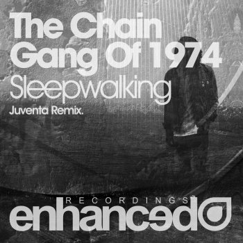 The Chain Gang of 1974 Sleepwalking (Juventa Radio Edit)