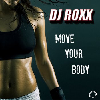 Исполнитель DJ Roxx, альбом Move Your Body