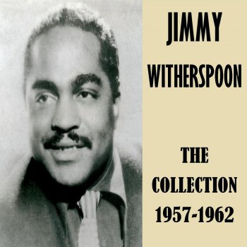 Jimmy Witherspoon Ain't Nobody's Bizness If I Do