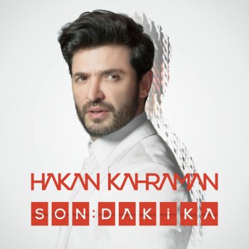 Hakan Kahraman Son Dakika