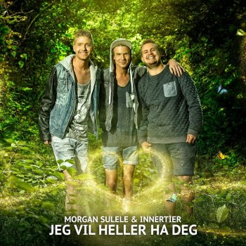 Morgan Sulele feat. Innertier Jeg vil heller ha deg