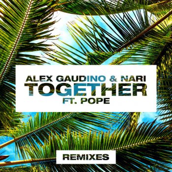 Alex Gaudino feat. Nari & Pope Together (Raf Marchesini Remix)