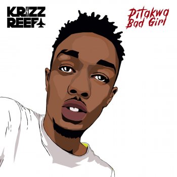 Krizz Reefa Pitakwa Bad Girl