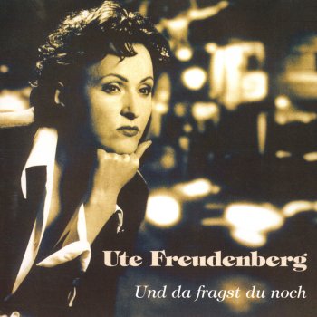 Ute Freudenberg Nur die Zeit hat Zeit