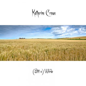 Katherine Crowe (Still A) Weirdo