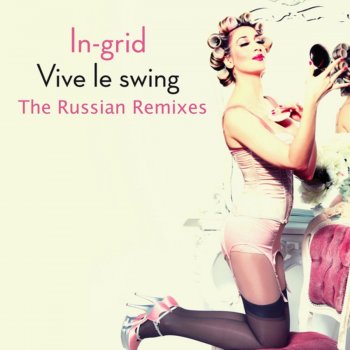 In-Grid Vive Le Swing (Dmitriev Remix)