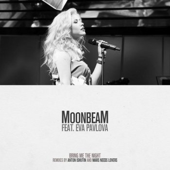 Moonbeam feat. Eva Pavlova Bring Me the Night - Original Mix