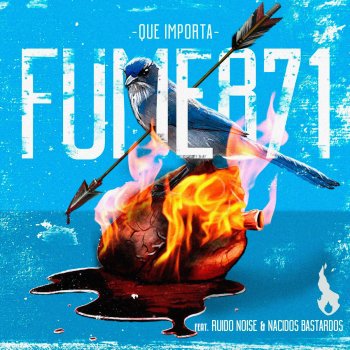 Fume871, Ruido Noise & Nacidos Bastardos Que Importa