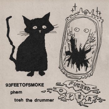 93FEETOFSMOKE feat. phem & Tosh the Drummer FUCKED OVER (feat. phem and Tosh the Drummer)