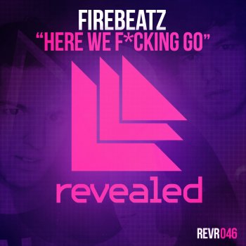 Firebeatz Here We F*cking Go (Original Mix)