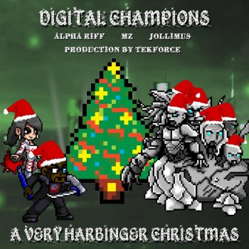 Alpha Riff feat. MZ & Jollimus Digital Champions: A Very Harbinger Christmas