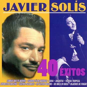 Javier Solis Lloraremos los dos