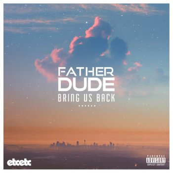 FATHERDUDE feat. Infuze Bring Us Back - Infuze Remix