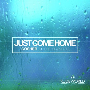Cosher Feat. Chelsea Nicole Just Come Home
