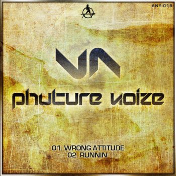 Phuture Noize Wrong Attitude - Original Version