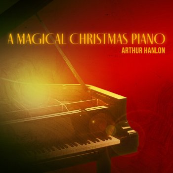 Arthur Hanlon Medley: Joy to the World/Oh Come All Ye Faithful/Jingle Bells