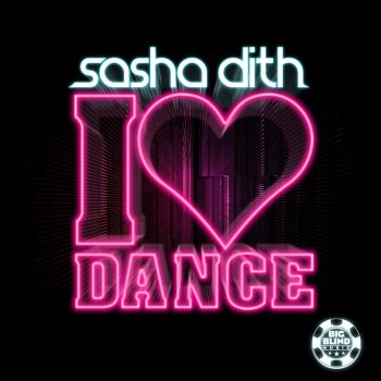 Sasha Dith I Love Dance (Club Mix)