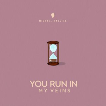 Michael Hausted You Run in My Veins