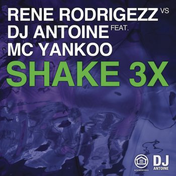 Rene Rodrigezz feat. DJ Antoine & MC Yankoo Shake 3x - Ryan Riback Radio Edit