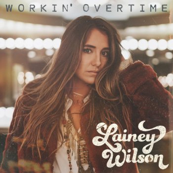 Lainey Wilson Workin' Overtime