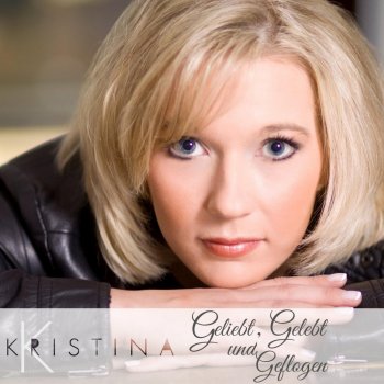 Kristina Geliebt, gelebt und geflogen (Radio Version)