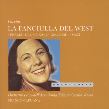 Mario del Monaco feat. Orchestra dell'Accademia Nazionale di Santa Cecilia, Franco Capuana & Cornell MacNeil La Fanciulla del West: "Ch'ella Mi Creda Libero e Lontano"