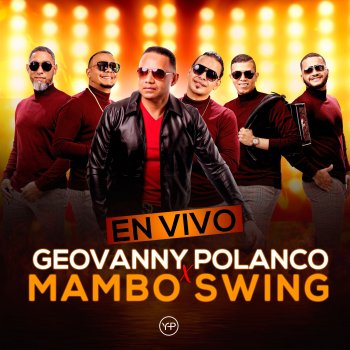 Geovanny Polanco feat. Mambo Swing Pero Dime - En Vivo