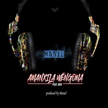 Manel Amanxila Wengoma (feat. BHV)