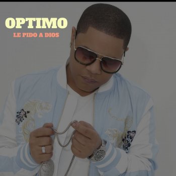 Optimo Le Pido a Dios