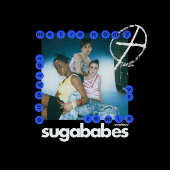 Sugababes feat. Metronomy & TATYANA Overload - Metronomy vs Tatyana Remix