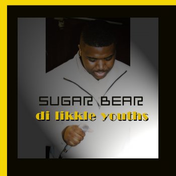 Sugar Bear Di Likkle Youths