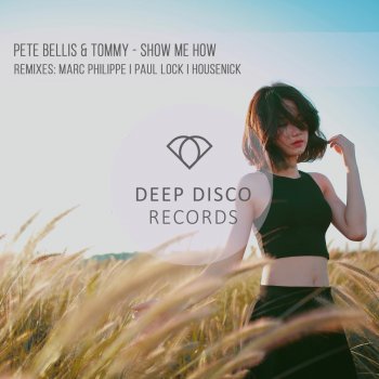 Pete Bellis & Tommy feat. Housenick Show Me How - Housenick Remix