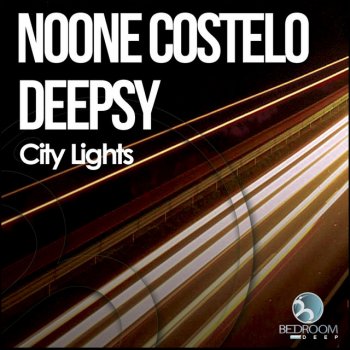 Deepsy feat. Noone Costelo City Lights - Original Mix