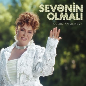 Gülüstan Əliyeva Sevənin Olmalı