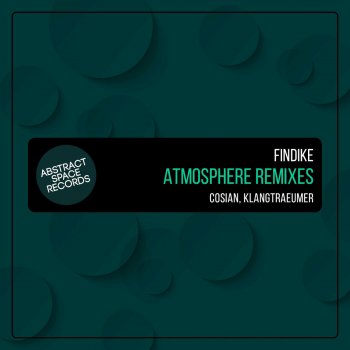 Findike Atmosphere (Klangtraeumer Remix)
