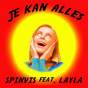 Spinvis feat. Layla Je Kan Alles