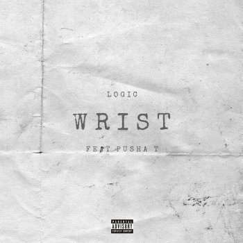 Logic feat. Pusha T Wrist