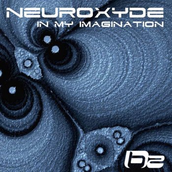 Neuroxyde In My Imagination