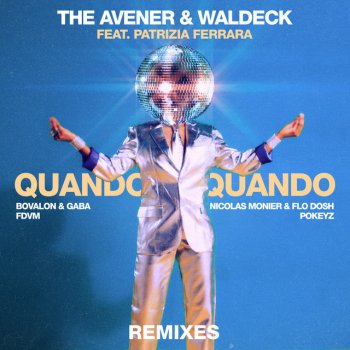 The Avener feat. Waldeck, Patrizia Ferrara & Pokeyz Quando Quando - Pokeyz Remix