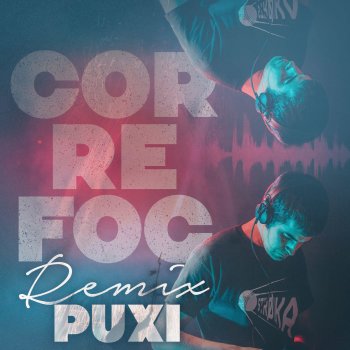 Puxi feat. ZOO Correfoc (Puxi Remix)