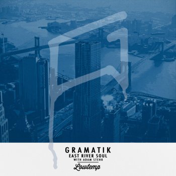 Gramatik feat. Adam Stehr East River Soul