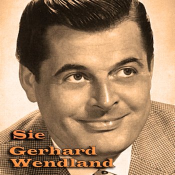 Gerhard Wendland Die Welt War Nie So Schön Für Mich, Pt. 2