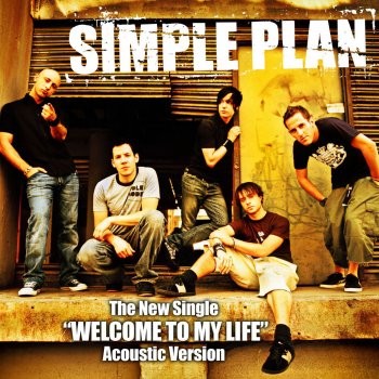 Simple Plan Welcome to My Life (Acoustic Version)