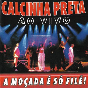 Calcinha Preta Pout-Pourri: a Moçada é Só Filé! / o Filé do Brasil (Ao Vivo)