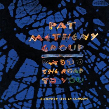 Pat Metheny Group Half Life Of Absolution - Live Version